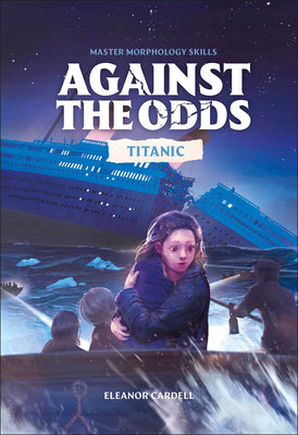 Cover Image for Against the Odds Titanic -- Eleanor Cardell, Hardcover