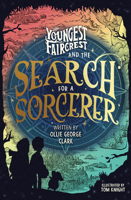 Cover Image for Youngest Faircrest and the Search for a Sorcerer -- Ollie George Clark, Paperback