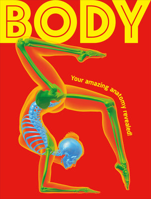 Cover Image for Body: Your Amazing Anatomy Revealed! -- DK, Hardcover
