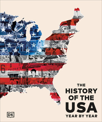 Cover Image for The History of the USA Year by Year -- DK, Hardcover
