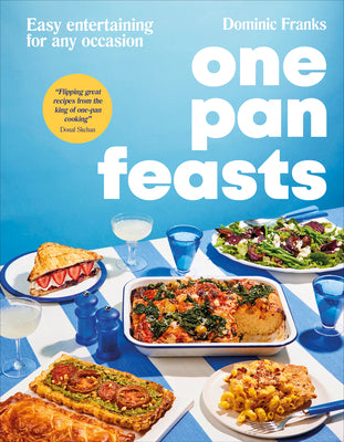 Cover Image for One Pan Feasts: Easy Entertaining for Any Occasion -- Dominic Franks, Hardcover