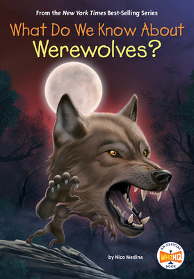 Cover Image for What Do We Know about Werewolves? -- Nico Medina, Library Binding