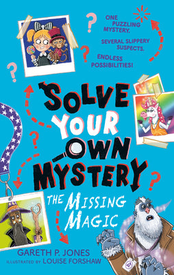 Cover Image for Solve Your Own Mystery: The Missing Magic -- Gareth P. Jones, Paperback