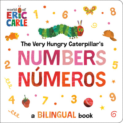 Cover Image for The Very Hungry Caterpillar's Numbers / Nã°meros: A Bilingual Book -- Eric Carle, Board Books