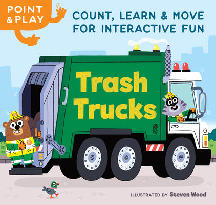 Cover Image for Point & Play: Trash Trucks: Count, Learn, and Move for Interactive Fun -- Steven Wood, Board Books