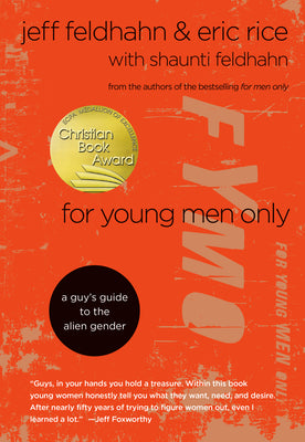 Cover Image for For Young Men Only: A Guy's Guide to the Alien Gender -- Jeff Feldhahn, Paperback