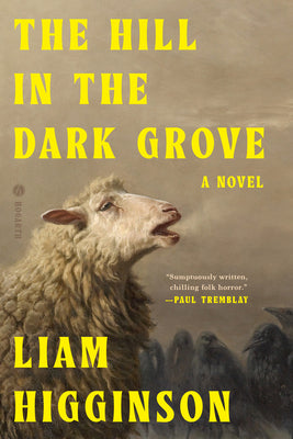 Cover Image for The Hill in the Dark Grove -- Liam Higginson, Hardcover