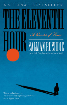 Cover Image for The Eleventh Hour: A Quintet of Stories -- Salman Rushdie, Paperback