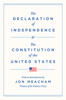 Cover Image for The Declaration of Independence and the Constitution of the United States -- Jon Meacham, Hardcover