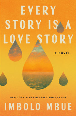 Cover Image for Every Story Is a Love Story -- Imbolo Mbue, Hardcover