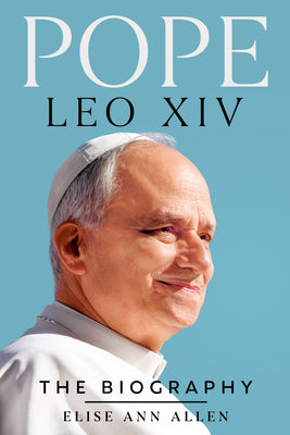 Cover Image for Pope Leo XIV: The Biography -- Elise Ann Allen, Hardcover