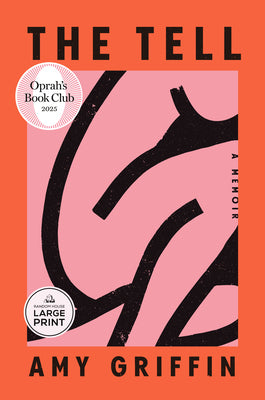 Cover Image for The Tell: Oprah's Book Club: A Memoir -- Amy Griffin, Paperback