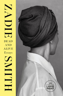 Cover Image for Dead and Alive: Essays -- Zadie Smith, Paperback