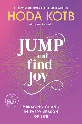 Cover Image for Jump and Find Joy: Embracing Change in Every Season of Life -- Hoda Kotb, Paperback