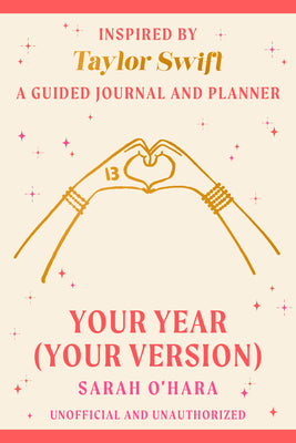 Cover Image for Your Year (Your Version): Inspired by Taylor Swift: A Guided Journal and Planner -- Sarah O'Hara, Paperback