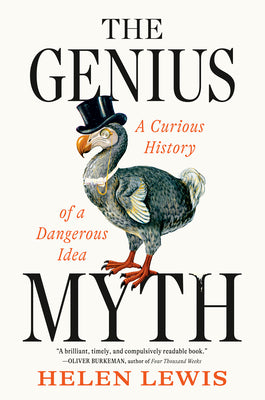 Cover Image for The Genius Myth: A Curious History of a Dangerous Idea -- Helen Lewis, Hardcover