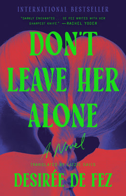 Cover Image for Don't Leave Her Alone -- Desirée de Fez, Hardcover