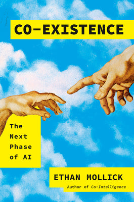 Cover Image for Co-Existence: The Next Phase of AI -- Ethan Mollick, Hardcover