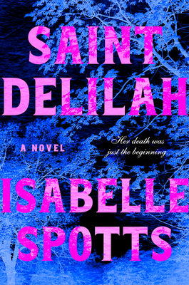Cover Image for Saint Delilah -- Isabelle Spotts, Hardcover