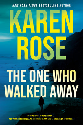 Cover Image for The One Who Walked Away -- Karen Rose, Hardcover