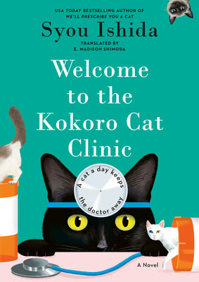 Cover Image for Welcome to the Kokoro Cat Clinic -- Syou Ishida, Hardcover