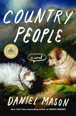 Cover Image for Country People: A GMA Book Club Pick -- Daniel Mason, Hardcover