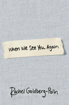 Cover Image for When We See You Again -- Rachel Goldberg-Polin, Hardcover