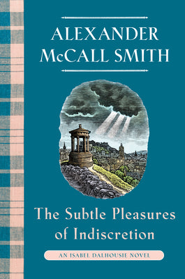Cover Image for The Subtle Pleasures of Indiscretion: An Isabel Dalhousie Novel (16) -- Alexander McCall Smith, Hardcover