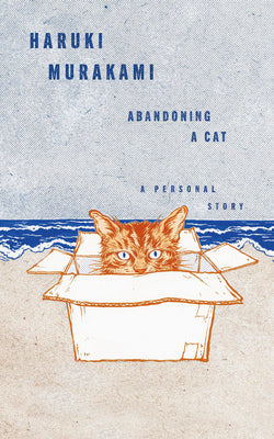 Cover Image for Abandoning a Cat: A Personal Story -- Haruki Murakami, Hardcover