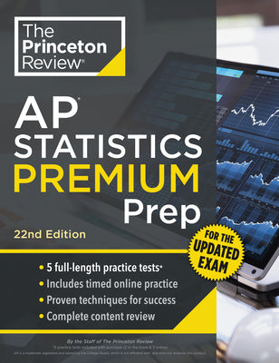 Cover Image for Princeton Review AP Statistics Premium Prep, 22nd Edition: 5 Practice Tests + Digital Practice Online + Content Review -- The Princeton Review, Paperback