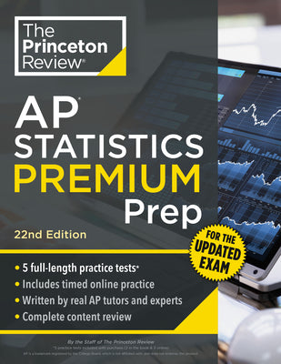 Cover Image for Princeton Review AP Statistics Premium Prep, 22nd Edition: 5 Practice Tests + Digital Practice Online + Content Review -- The Princeton Review, Paperback