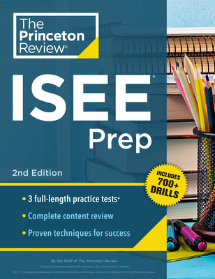 Cover Image for Princeton Review ISEE Prep, 2nd Edition: 3 Practice Tests + Review & Techniques + Drills -- The Princeton Review, Paperback