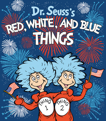 Cover Image for Dr. Seuss's Red, White, and Blue Things -- Theodor S. Geisel, Board Books