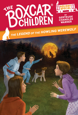 Cover Image for The Legend of the Howling Werewolf: A Halloween Holiday Special -- Gertrude Chandler Warner, Paperback