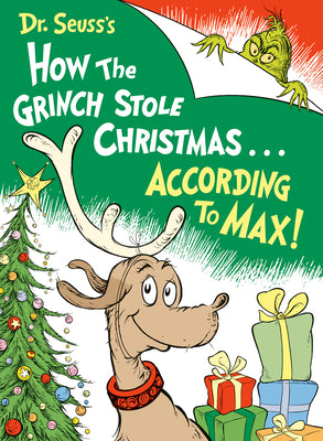 Cover Image for Dr. Seuss's How the Grinch Stole Christmas...According to Max! -- Alastair Heim, Library Binding