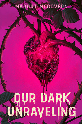 Cover Image for Our Dark Unraveling -- Margot McGovern, Hardcover