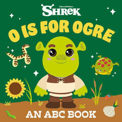 Cover Image for O Is for Ogre: An ABC Book (DreamWorks Shrek) -- Random House, Board Books