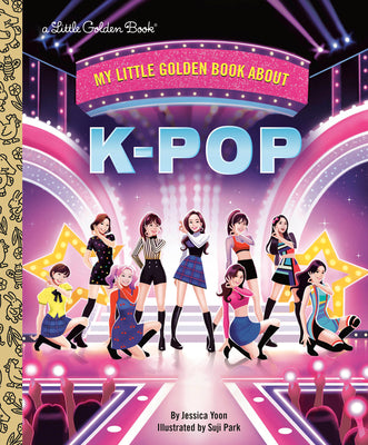 Cover Image for My Little Golden Book about K-Pop -- Jessica Yoon, Hardcover