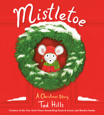 Cover Image for Mistletoe: A Christmas Story -- Tad Hills, Board Books