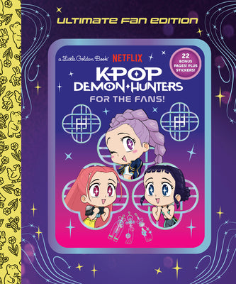 Cover Image for For the Fans!: Ultimate Fan Edition Little Golden Book (Kpop Demon Hunters) -- Angela Song, Hardcover