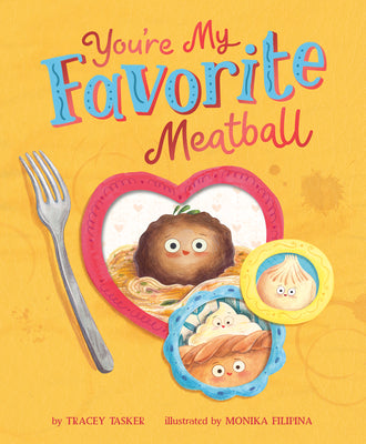 Cover Image for You're My Favorite Meatball -- Tracey Tasker, Hardcover