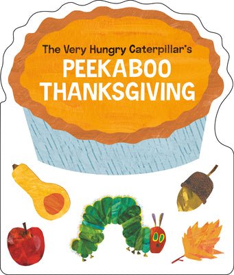 Cover Image for The Very Hungry Caterpillar's Peekaboo Thanksgiving -- Eric Carle, Board Books