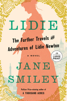 Cover Image for Lidie: The Further Travels and Adventures of Lidie Newton: A Novel -- Jane Smiley, Paperback