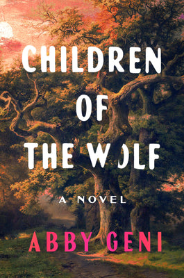 Cover Image for Children of the Wolf -- Abby Geni, Hardcover