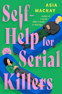 Cover Image for Self-Help for Serial Killers -- Asia MacKay, Hardcover