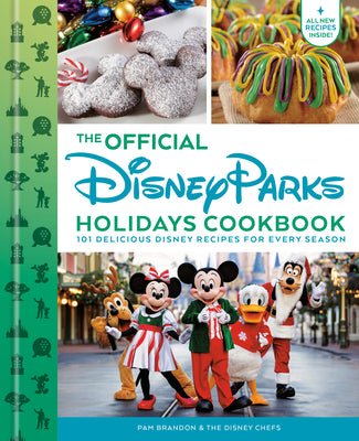 Cover Image for The Official Disney Parks Holidays Cookbook: 101 Delicious Disney Recipes for Every Season -- Pam Brandon, Hardcover