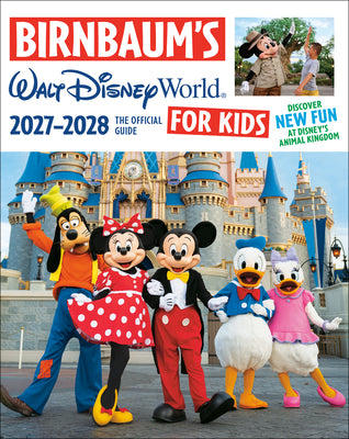 Cover Image for Birnbaum's 2027-2028 Walt Disney World for Kids: The Official Guide -- Birnbaum Guides, Paperback