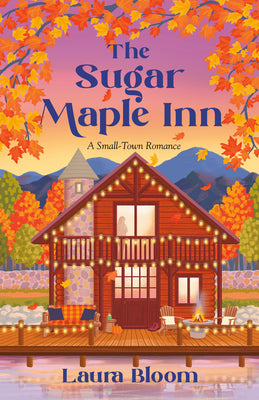 Cover Image for The Sugar Maple Inn: A Small-Town Romance -- Laura Bloom, Paperback