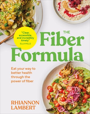 Cover Image for The Fiber Formula: Eat Your Way to Better Health Through the Power of Fiber -- Rhiannon Lambert, Hardcover