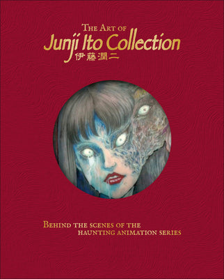 Cover Image for The Art of Junji Ito Collection -- Jonathan Clements, Hardcover
